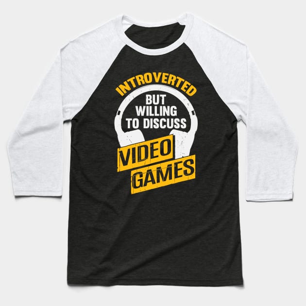 Introverted But Willing To Discuss Video Games Baseball T-Shirt by Dolde08